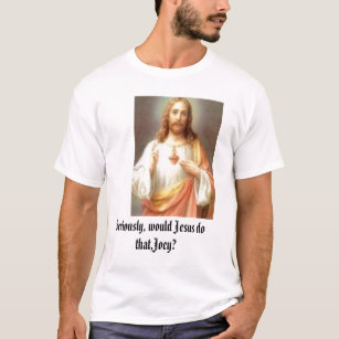 Would Jesus Do That ?Youth or Adult S,M,L,XL,2X T-Shirt