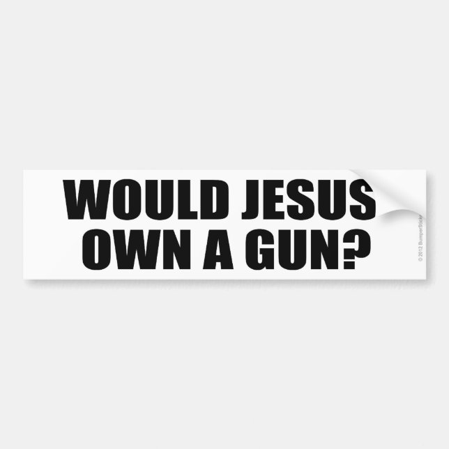 WOULD JESUS OWN A GUN? pro-gun control sticker (Front)