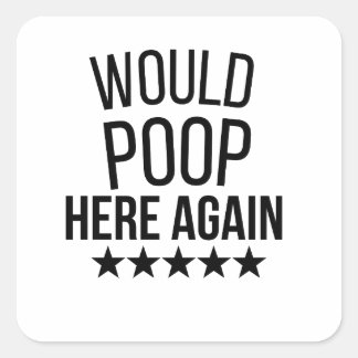 Would Poop Here Again FunnCustom-Cut Vinyl Sticker