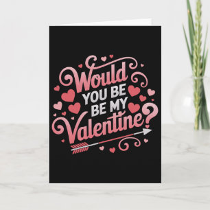 Would You Be My Valentine Romantic Hearts Design  Card