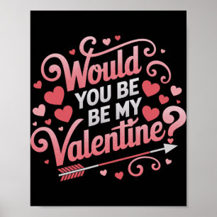 Would You Be My Valentine Romantic Hearts Design Poster
