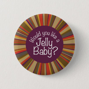 Would You Like a Jelly Baby? 6 Cm Round Badge
