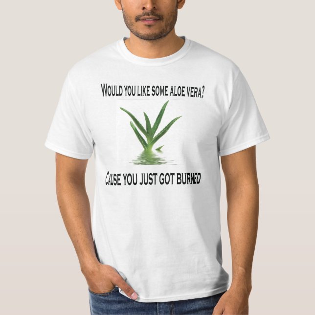 Would You Like Some Aloe Vera? T-Shirt (Front)