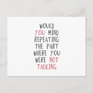 Would you mind repeating the part where you were n postcard