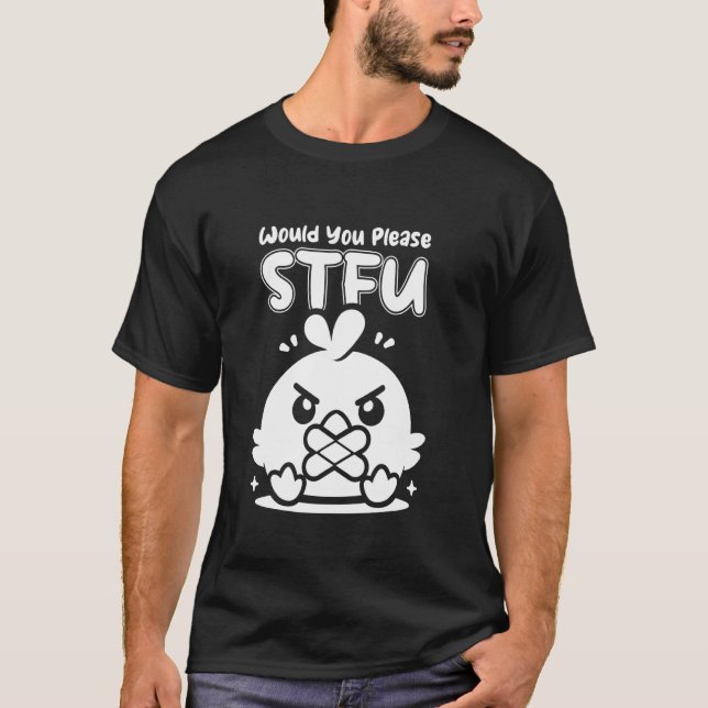 Would You Please Shut Up Hen Chicken Eggs Farming  T-Shirt (Front)
