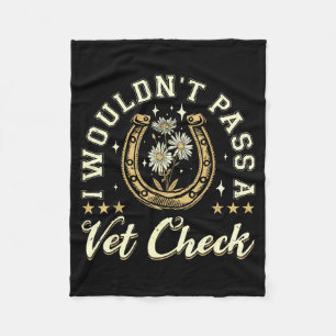 Wouldn't pass a vet check horse lover equestrian fleece blanket