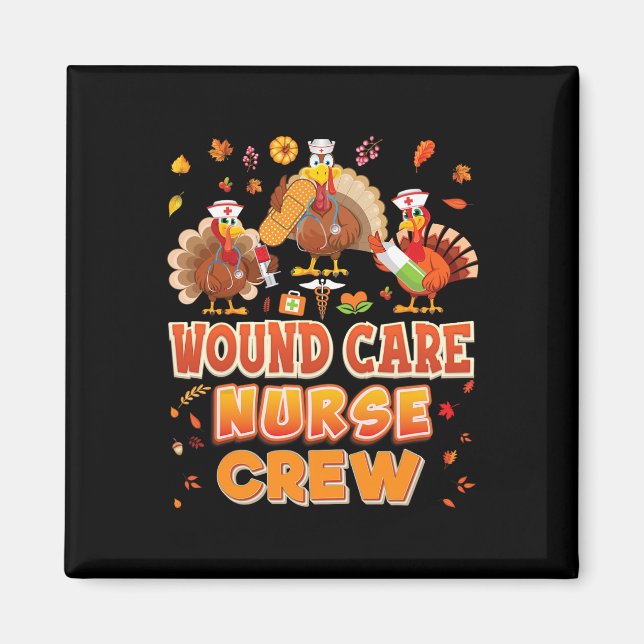 Wound Care Nurse Crew Turkey Thanksgiving Grateful Magnet (Front)