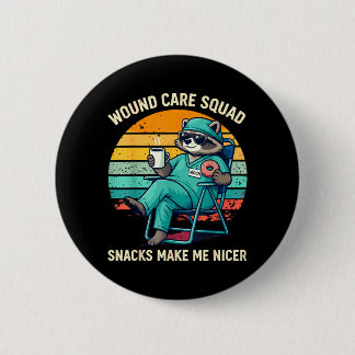 Wound Care Nurse Funny Snacks Make Nicer Nursing 6 Cm Round Badge