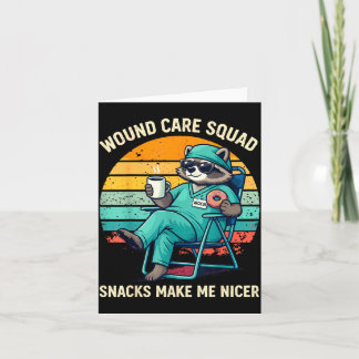 Wound Care Nurse Funny Snacks Make Nicer Nursing Card