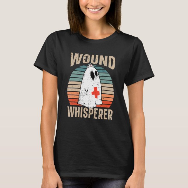 Wound Whisperer Ghost Nurse Boo Halloween Nursing  T-Shirt (Front)