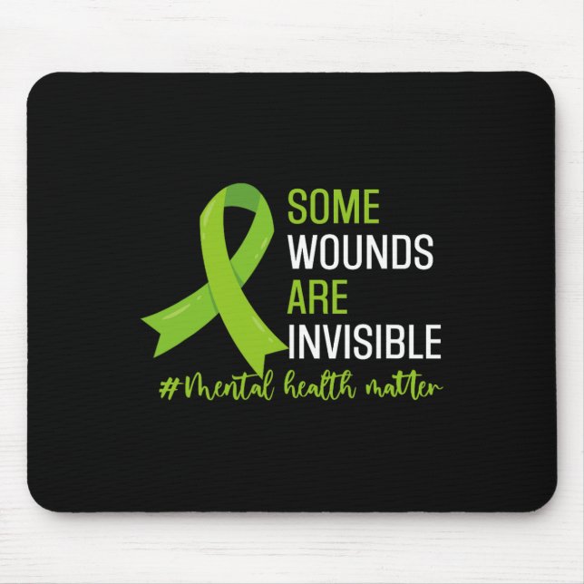 Wounds Are Invisible Mental Health Awareness Month Mouse Pad (Front)