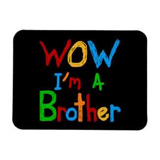 WOW I'm a Brother T-shirts and GIfts Magnet