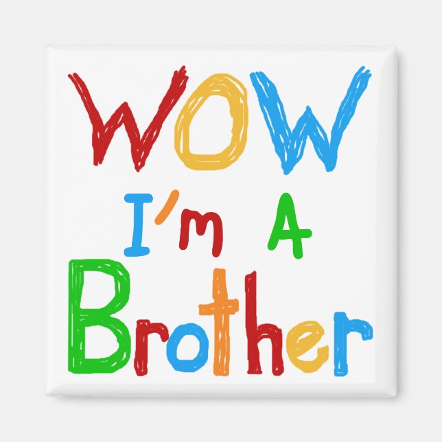 WOW I'm a Brother T-shirts and GIfts Magnet (Front)