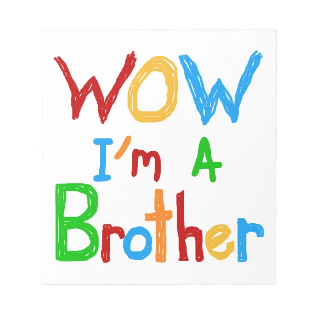WOW I'm a Brother T-shirts and GIfts Notepad (Front)