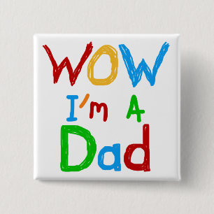 WOW I'm a Dad T-shirts and GIfts 15 Cm Square Badge