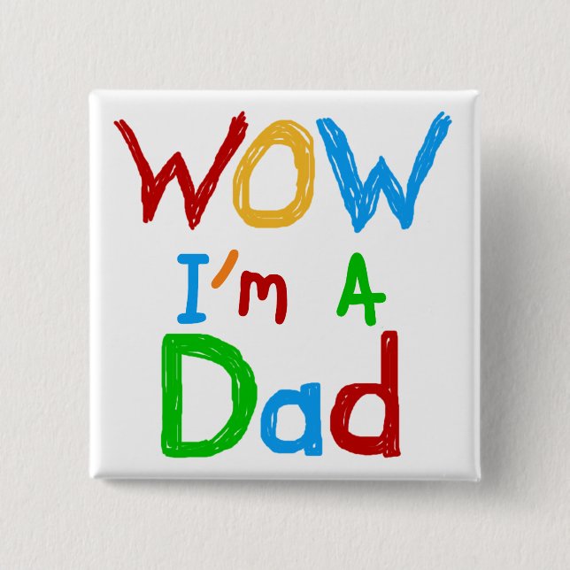 WOW I'm a Dad T-shirts and GIfts 15 Cm Square Badge (Front)