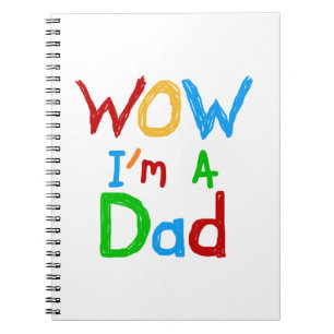 WOW I'm a Dad T-shirts and GIfts Spiral Notebook