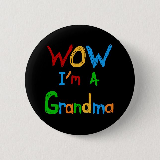 WOW I'm a Grandma T-shirts and Gifts 6 Cm Round Badge (Front)