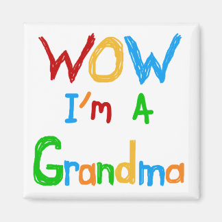 WOW I'm a Grandma T-shirts and Gifts Magnet