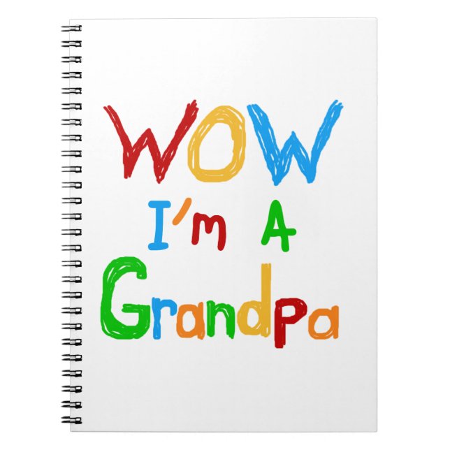 WOW I'm a Grandpa T-shirts and Gifts Spiral Notebook (Front)