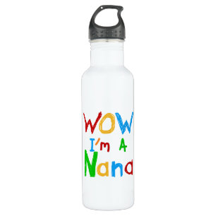 WOW I'm a Nana tshirts and 710 Ml Water Bottle