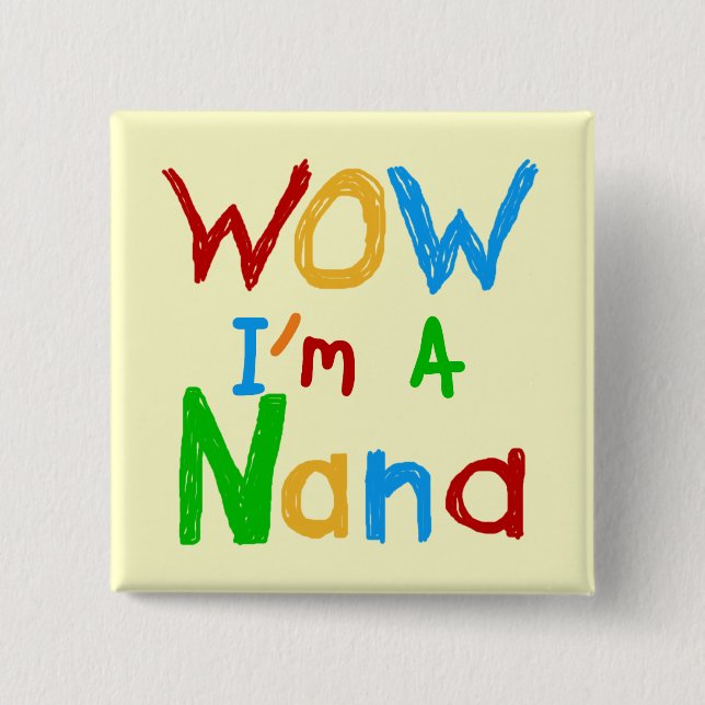 WOW I'm a Nana tshirts and Gifts 15 Cm Square Badge (Front)