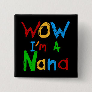 WOW I'm a Nana tshirts and Gifts 15 Cm Square Badge