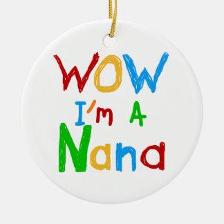 WOW I'm a Nana tshirts and Gifts Ceramic Tree Decoration