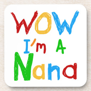 WOW I'm a Nana tshirts and Gifts Coaster