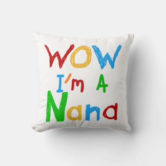 WOW I'm a Nana tshirts and Gifts Cushion