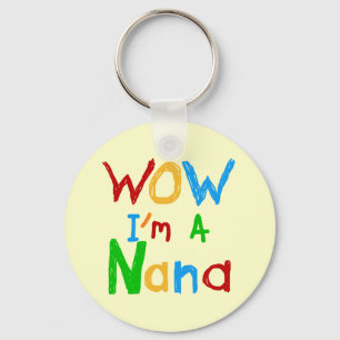 WOW I'm a Nana tshirts and Gifts Key Ring