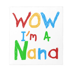 WOW I'm a Nana tshirts and Gifts Notepad