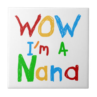WOW I'm a Nana tshirts and Gifts Tile