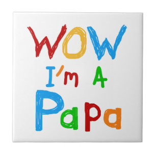 Wow I'm a Papa Tshirts and GIfts Tile