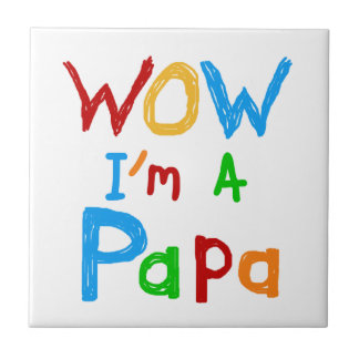 Wow I'm a Papa Tshirts and GIfts Tile