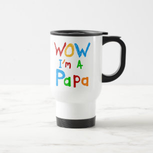 Wow I'm a Papa Tshirts and GIfts Travel Mug