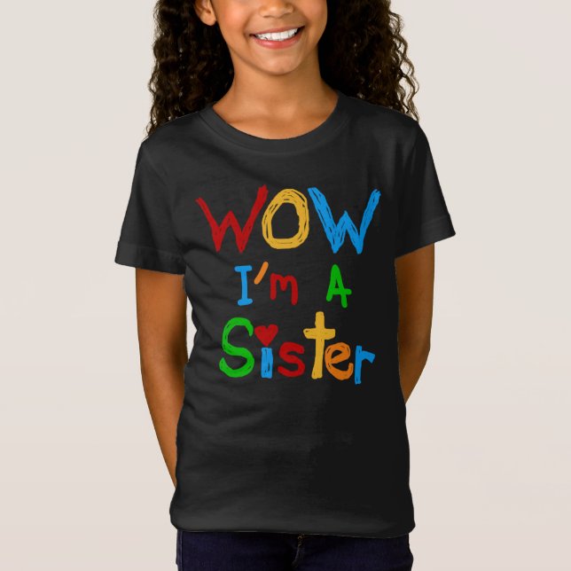 Wow I'm a Sister T-Shirt (Front)