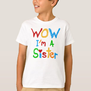 WOW I'm a Sister T-shirts and GIfts