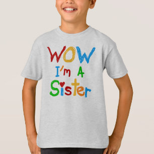 WOW I'm a Sister T-shirts and GIfts