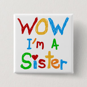 WOW I'm a Sister T-shirts and GIfts 15 Cm Square Badge