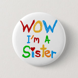 WOW I'm a Sister T-shirts and GIfts 6 Cm Round Badge