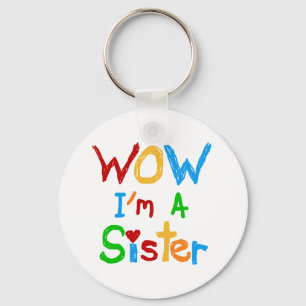 WOW I'm a Sister T-shirts and GIfts Key Ring
