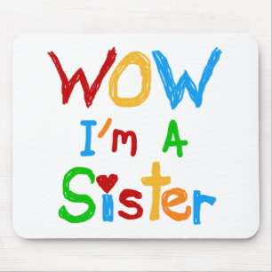 WOW I'm a Sister T-shirts and GIfts Mouse Pad