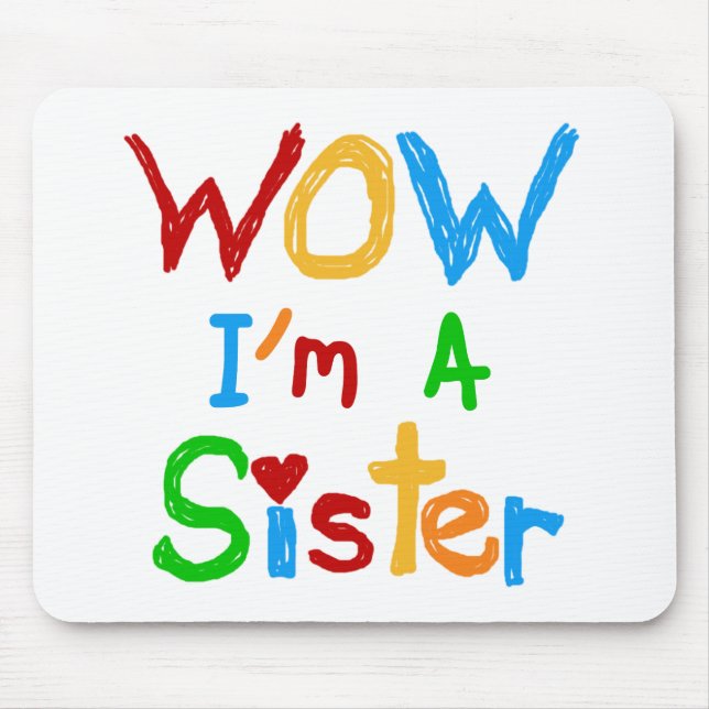 WOW I'm a Sister T-shirts and GIfts Mouse Pad (Front)
