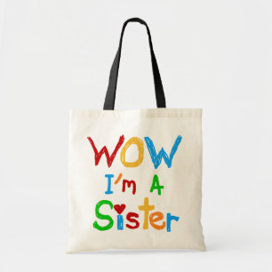 WOW I'm a Sister T-shirts and GIfts Tote Bag