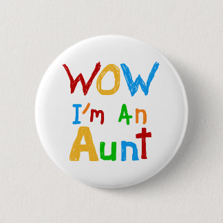 WOW I'm an Aunt T shirts and Gifts 6 Cm Round Badge