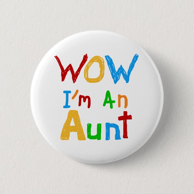 WOW I'm an Aunt T shirts and Gifts 6 Cm Round Badge (Front)