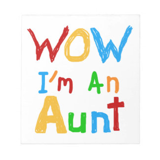 WOW I'm an Aunt T shirts and Gifts Notepad