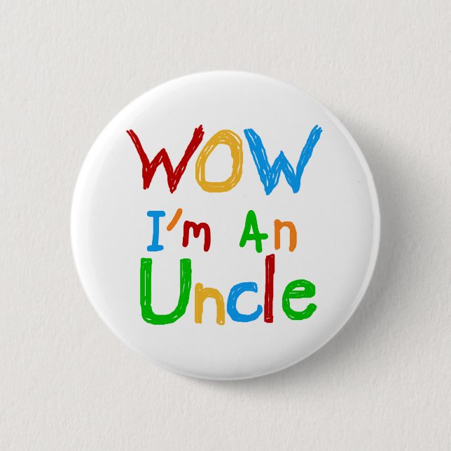WOW I'm an Uncle T-shirts and GIfts 6 Cm Round Badge (Front)