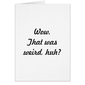 Wow.  That was weird, huh?